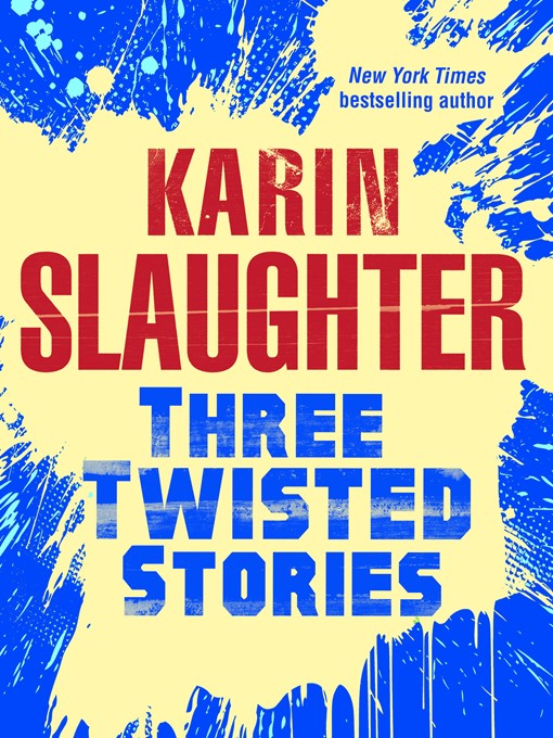 Title details for Three Twisted Stories by Karin Slaughter - Available